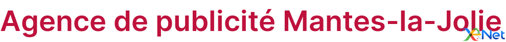Agence de publicité Mantes-la-Jolie
